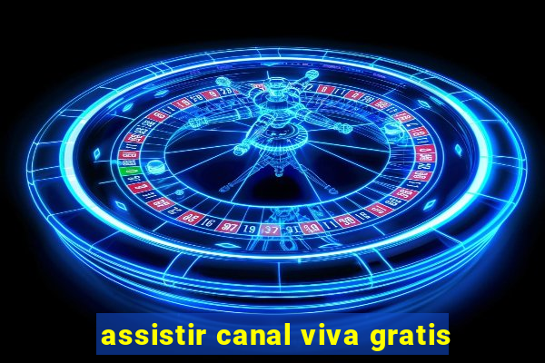 assistir canal viva gratis